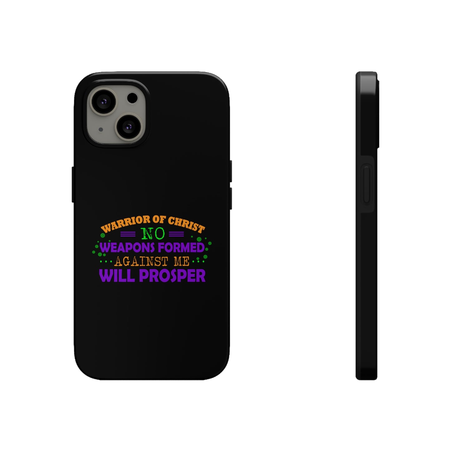 Warrior Of Christ No Weapons Formed Against Me Will Prosper Tough Phone Cases, Case-Mate