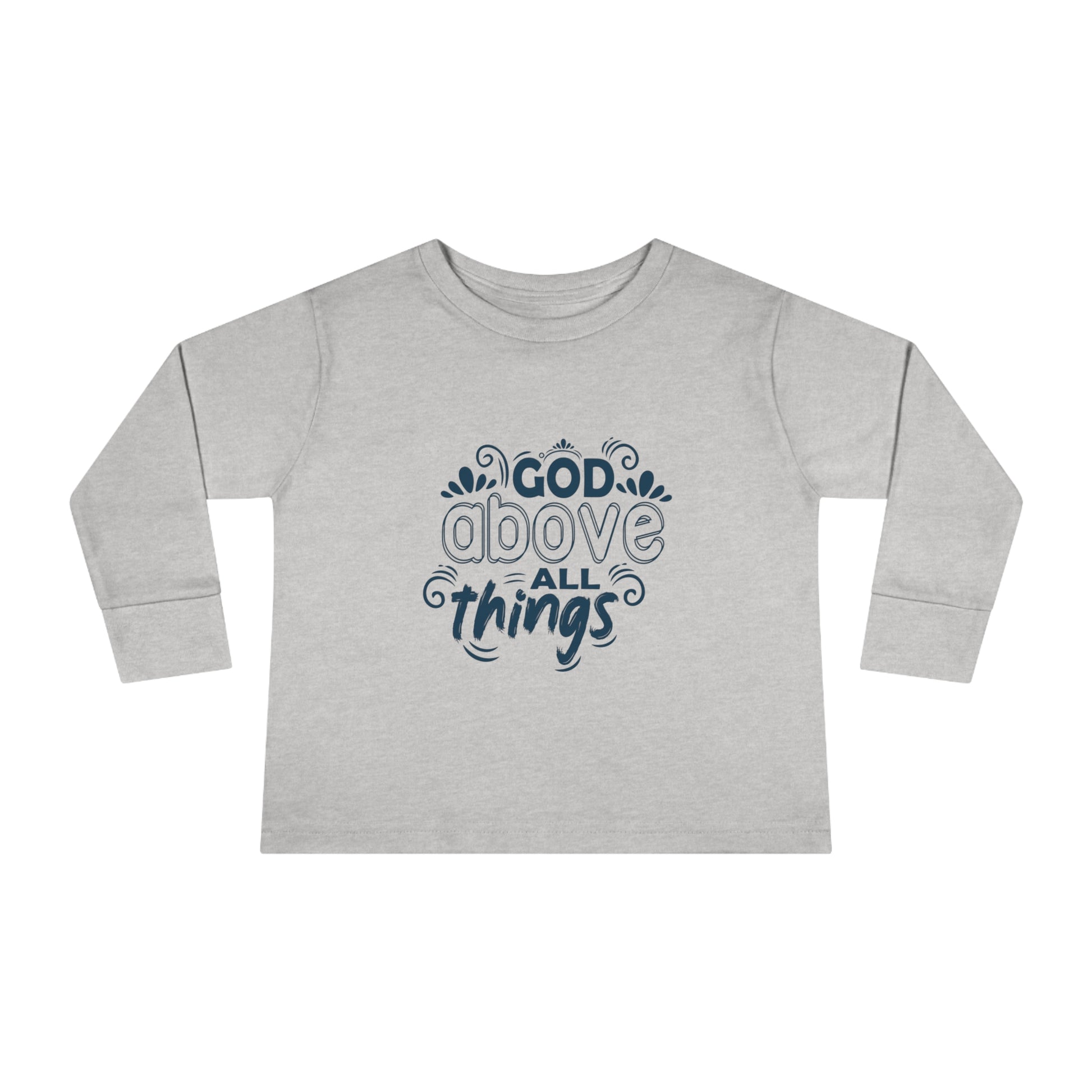 God Above All Things Toddler Christian Sweatshirt Printify