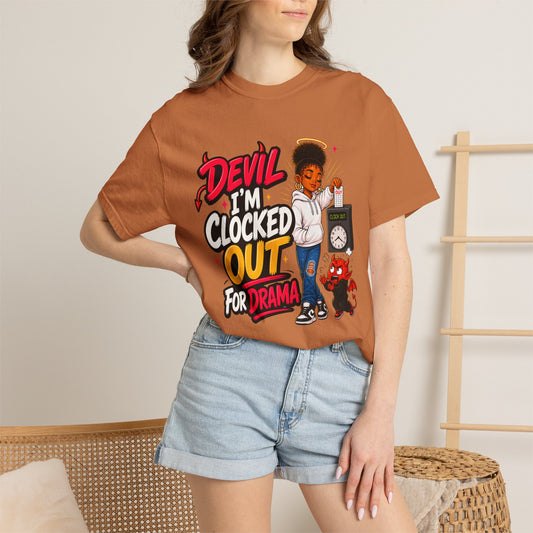 T-Shirt — "Devil I'm Clocked Out for Drama" Graphic Tee