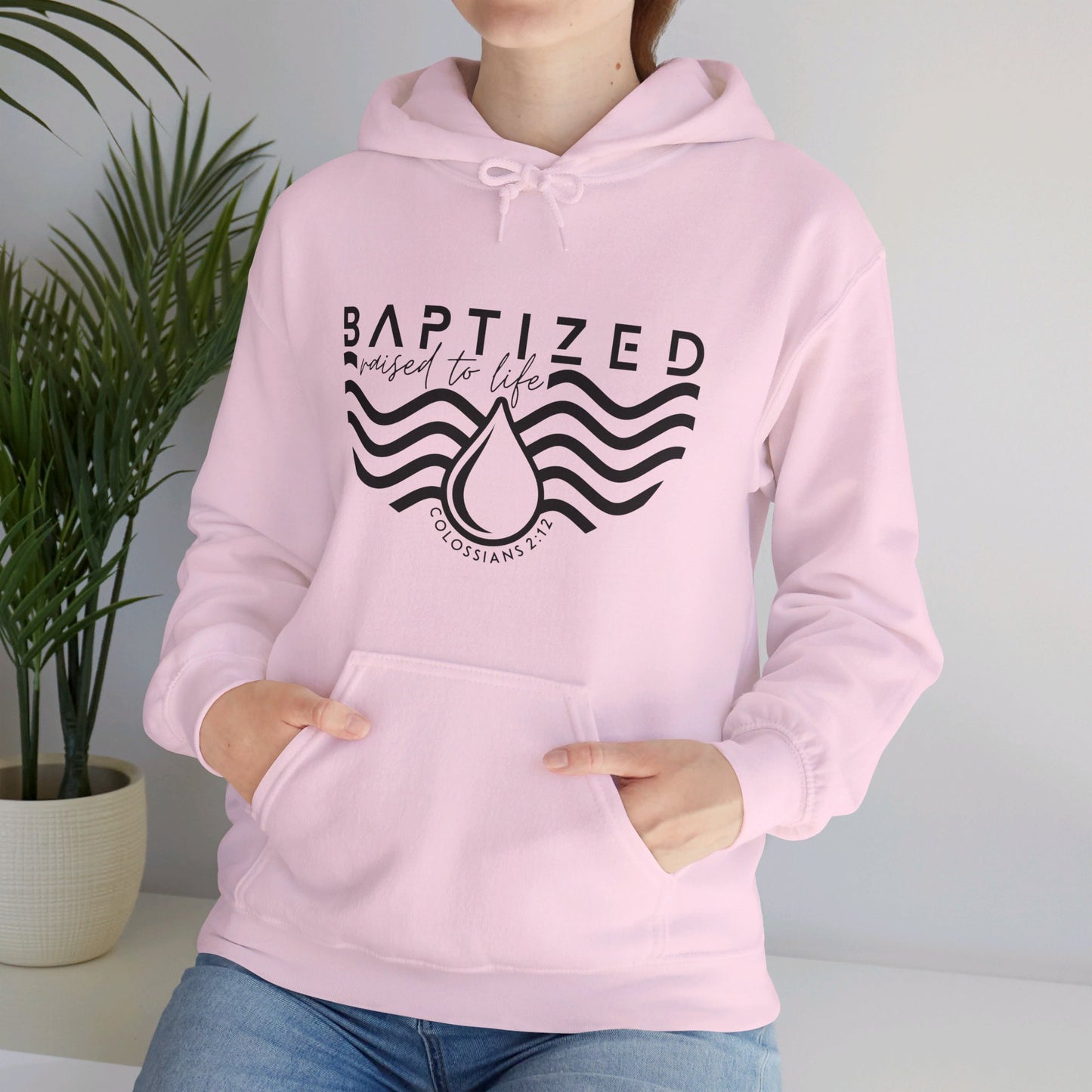 Baptized Raised To Life Unisex Christian Pullover Hooded Sweatshirt