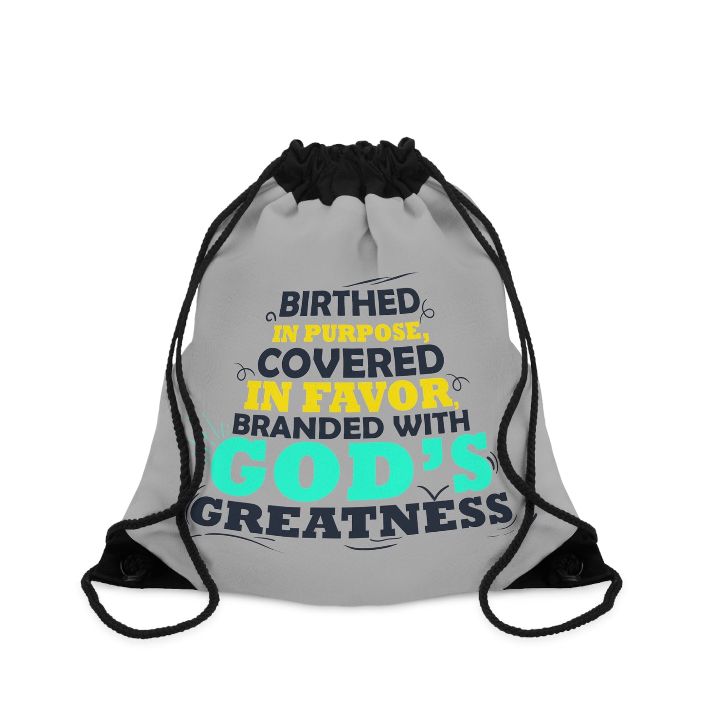 Birthed In Purpose Covered In Faver Branded With God's Greatness Drawstring Bag
