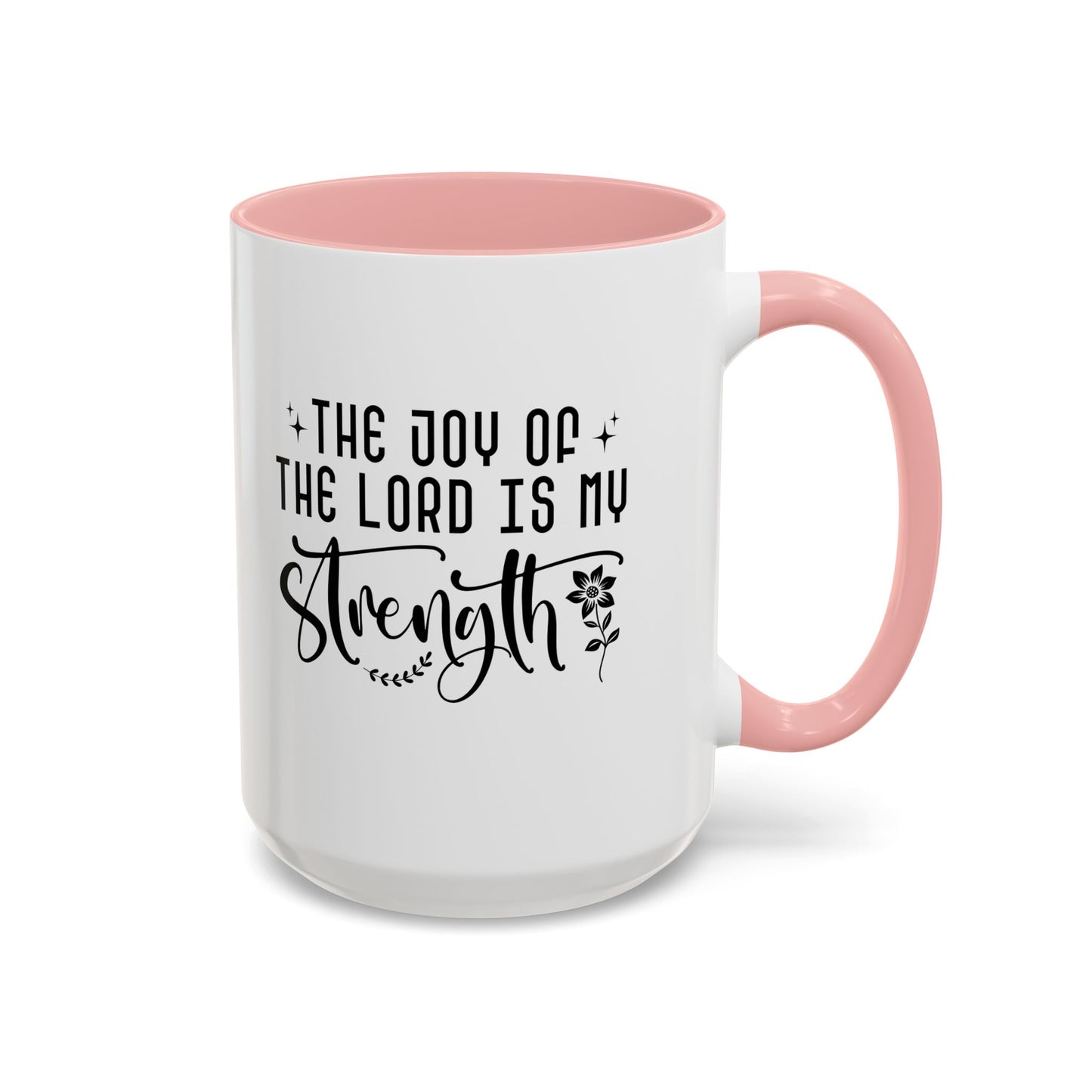 Inspirational Accent Coffee Mug - The Joy of the Lord is My Strength - Perfect for Faith Lovers