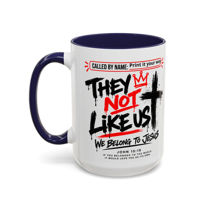 They Not Like Us, We Belong to Jesus Personalized Christian Coffee Mug — Called by Name Accent Mug (15oz)