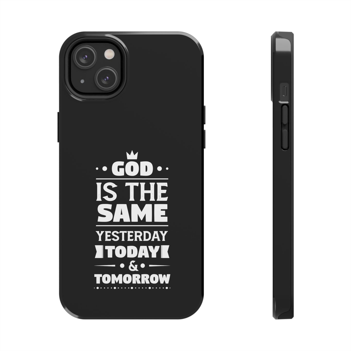 God Is The Same Yesterday Today Tomorrow Tough Phone Cases, Case-Mate