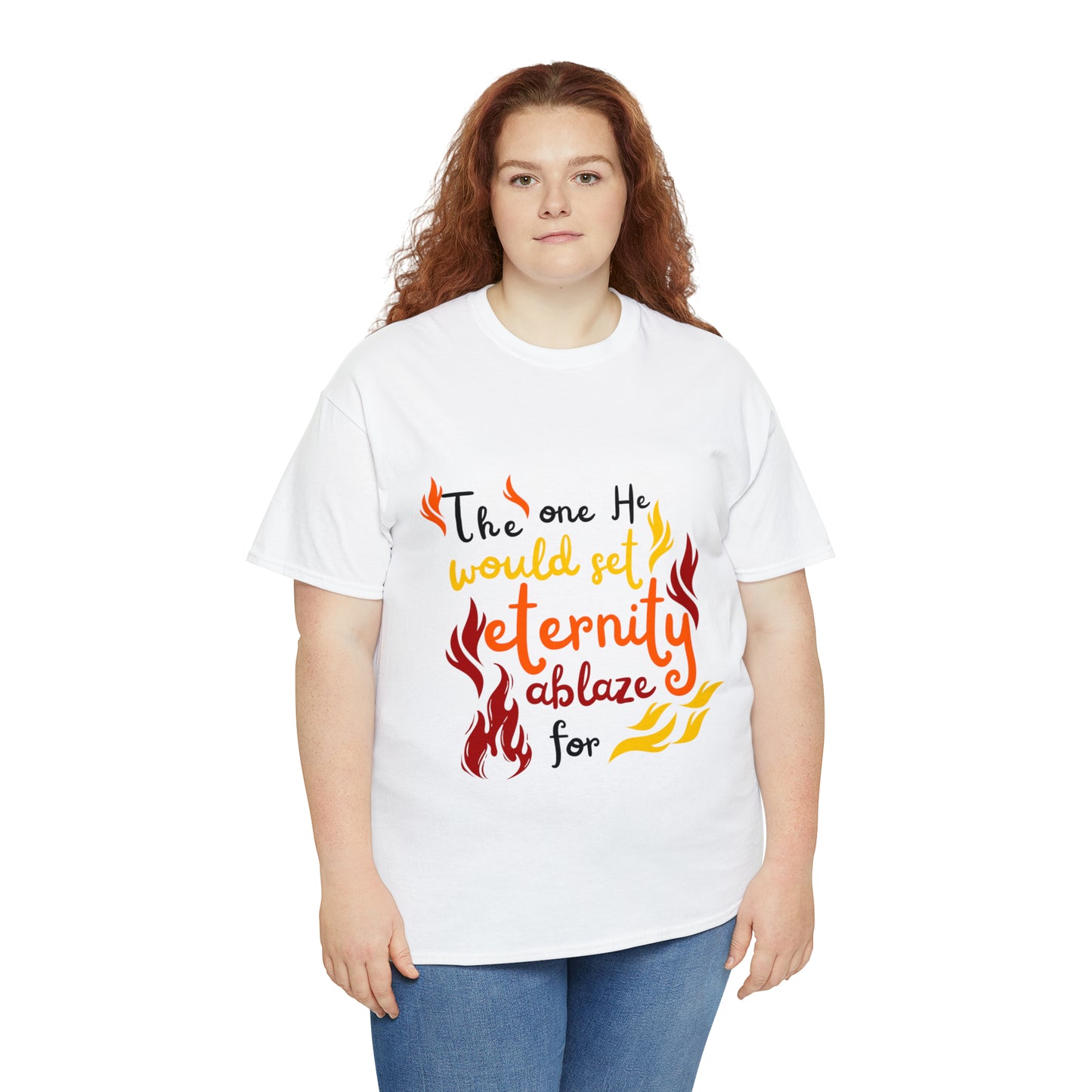 The One He Would Set Eternity Ablaze For Unisex Heavy Cotton Tee