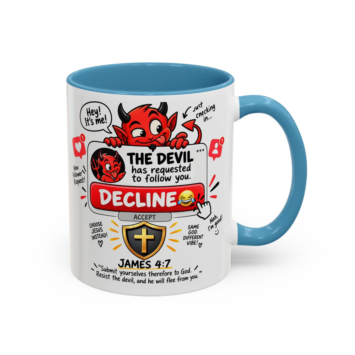 Decline the Devil Coffee Mug — "The Devil Has Requested to Follow You" (James 4:7)
