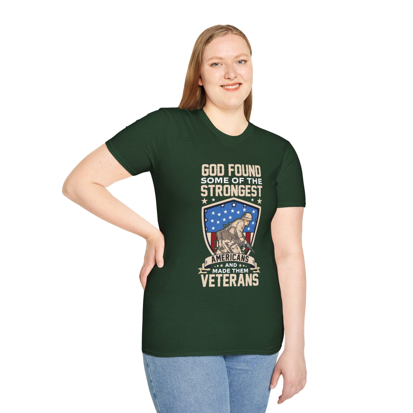 God Found Some Of The Strongest Americans And Made Them Veterans American Patriotic Christian Unisex T-shirt