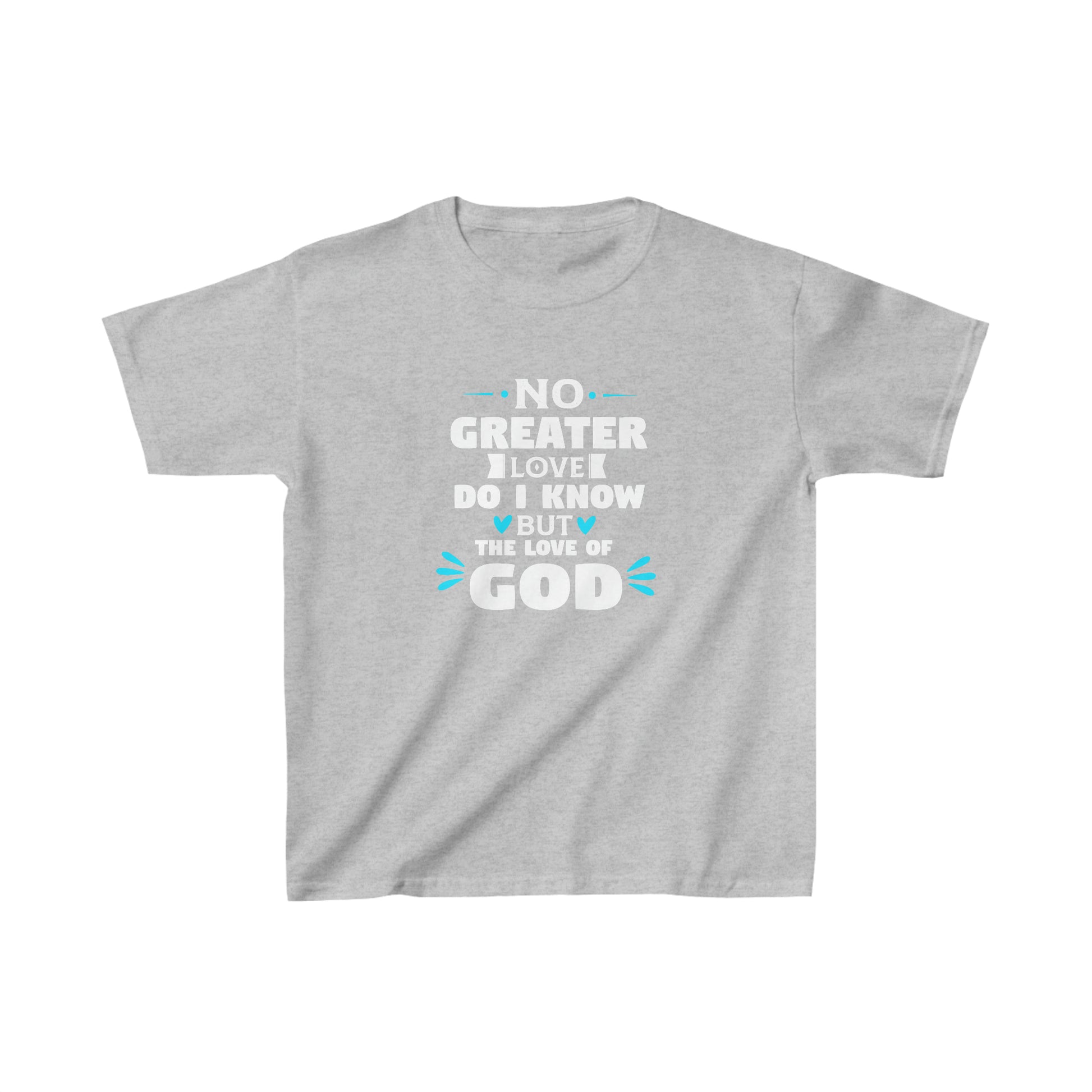 No Greater Love Do I Know But The Love Of God  Youth Christian T-Shirt Printify