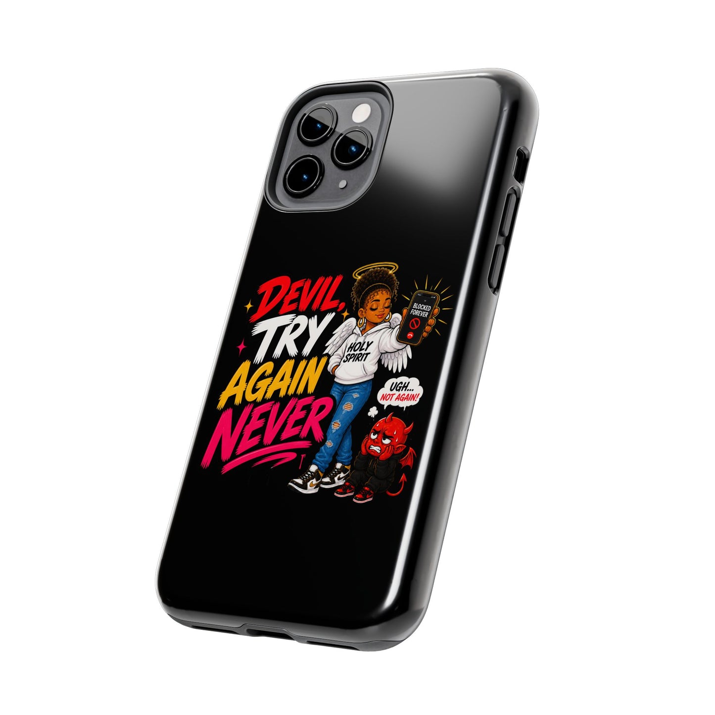 Phone Case — "Devil Try Again Never" Christian Graphic Tough Phone Case - ClaimedbyGodDesigns