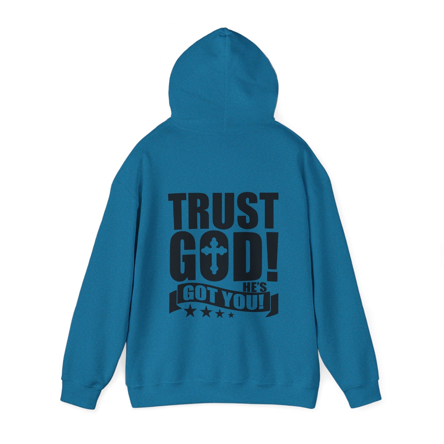 Trust God He's Got You Unisex Christian Hooded Pullover Sweatshirt