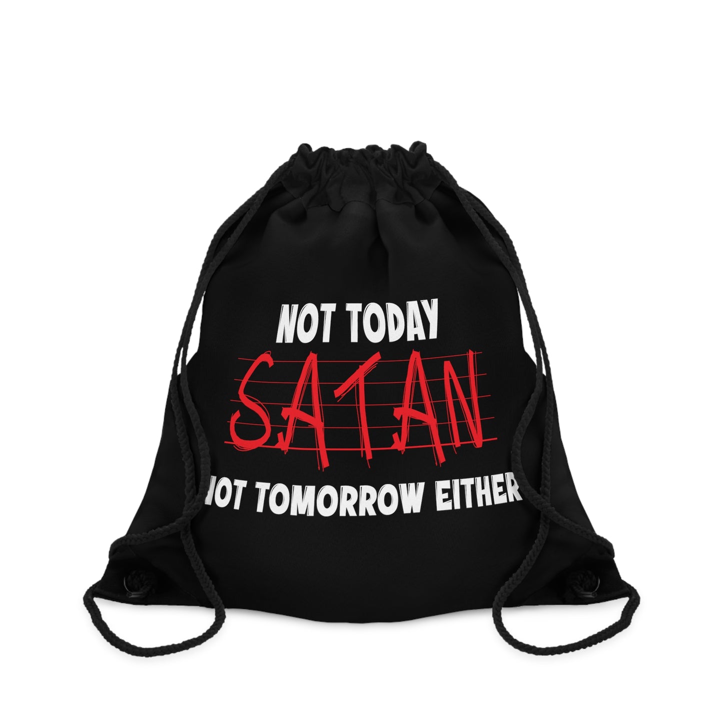 Not Today Satan Not Tomorrow Either Christian Drawstring Bag Printify