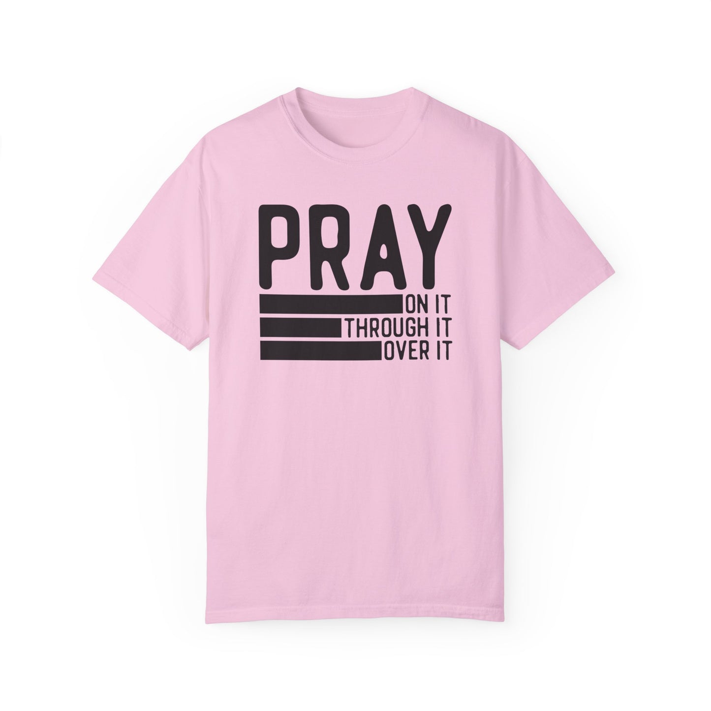 Pray On It Through It Over It Because Adulting Is Hard Without Jesus Unisex Christian T-shirt