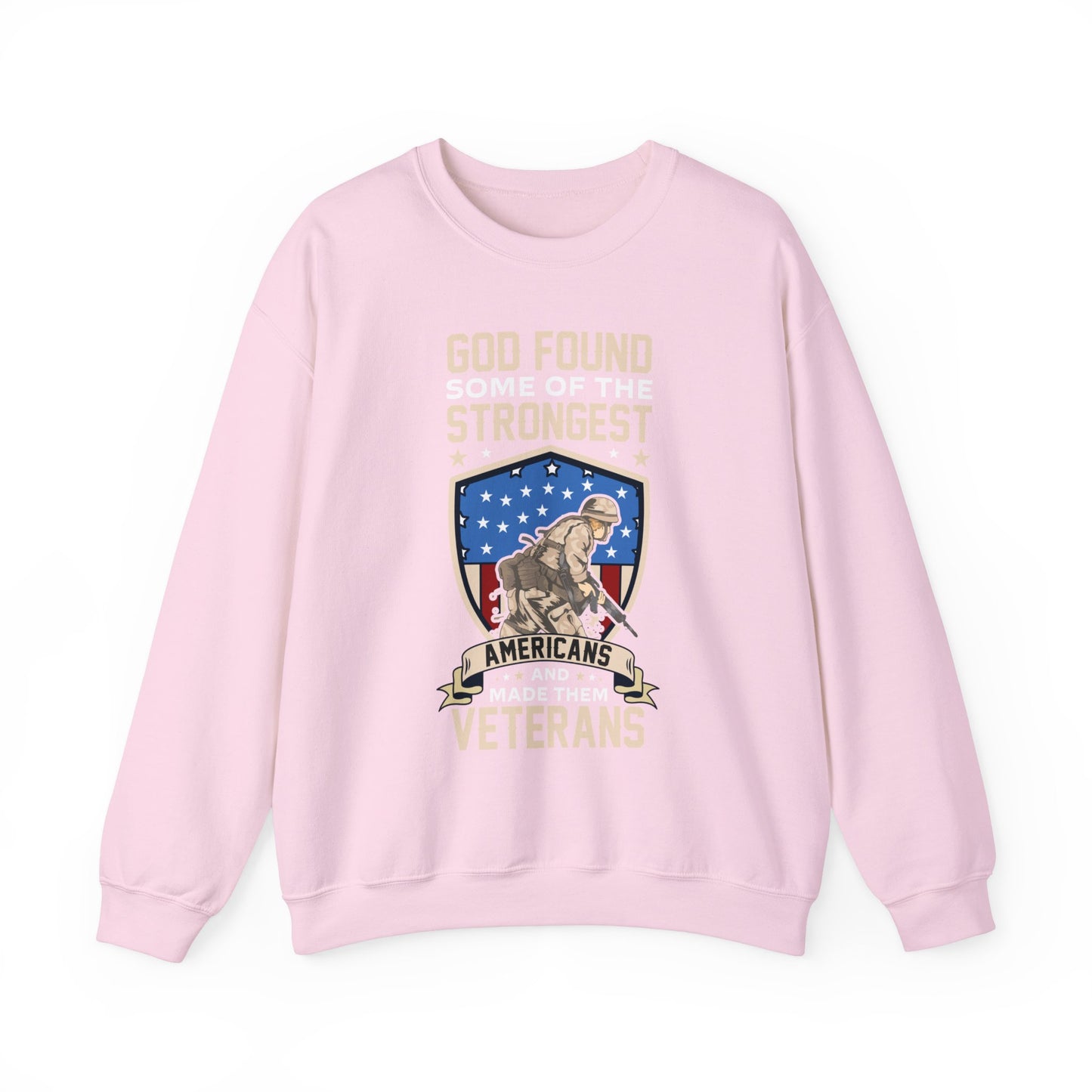 God Found Some Of The Strongest Americans And Made Them Veterans American Patriotic   Unisex Heavy Blend™ Crewneck Christian Sweatshirt