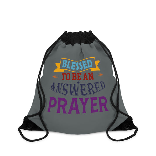Blessed To Be An Answered Prayer Drawstring Bag