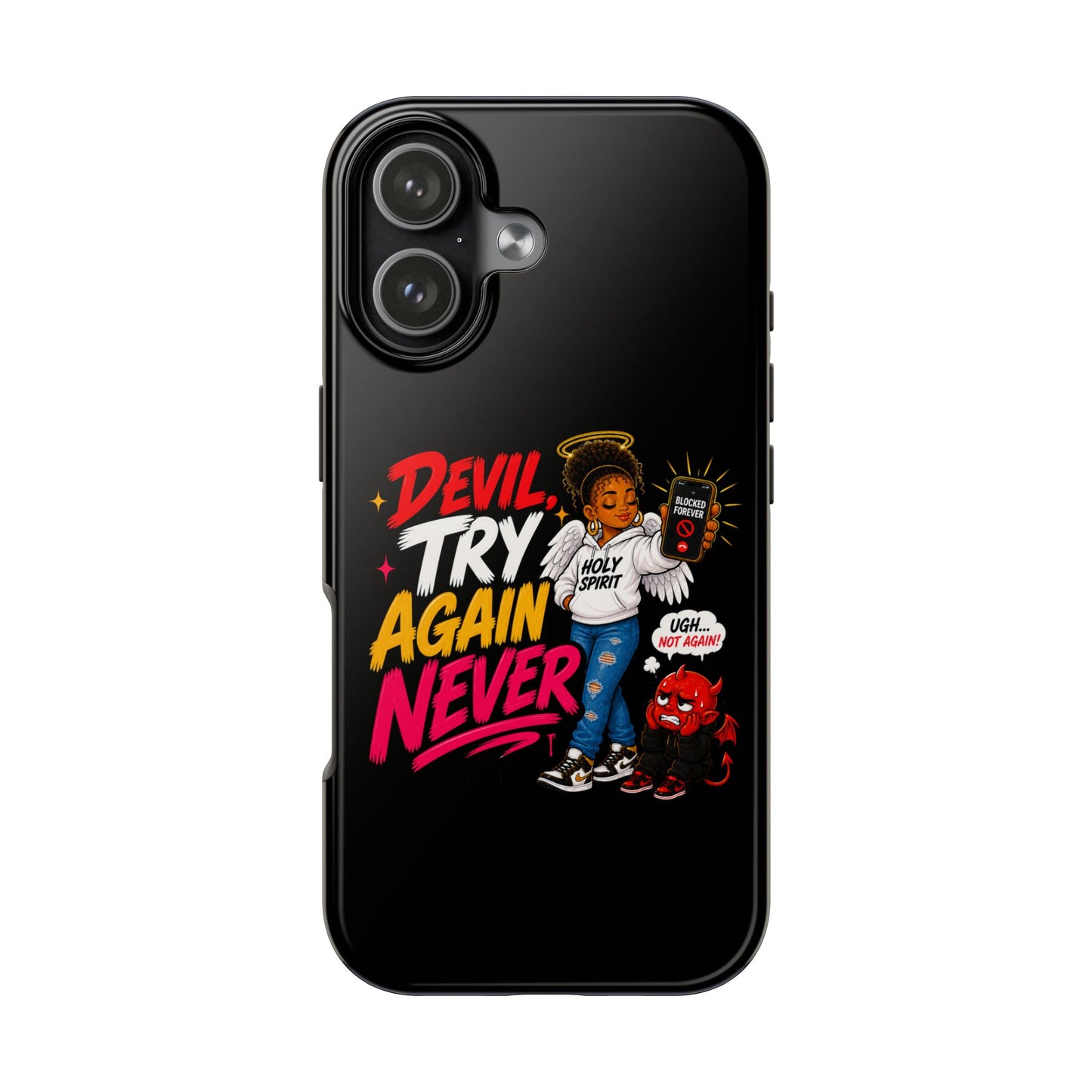 Phone Case — "Devil Try Again Never" Christian Graphic Tough Phone Case - ClaimedbyGodDesigns