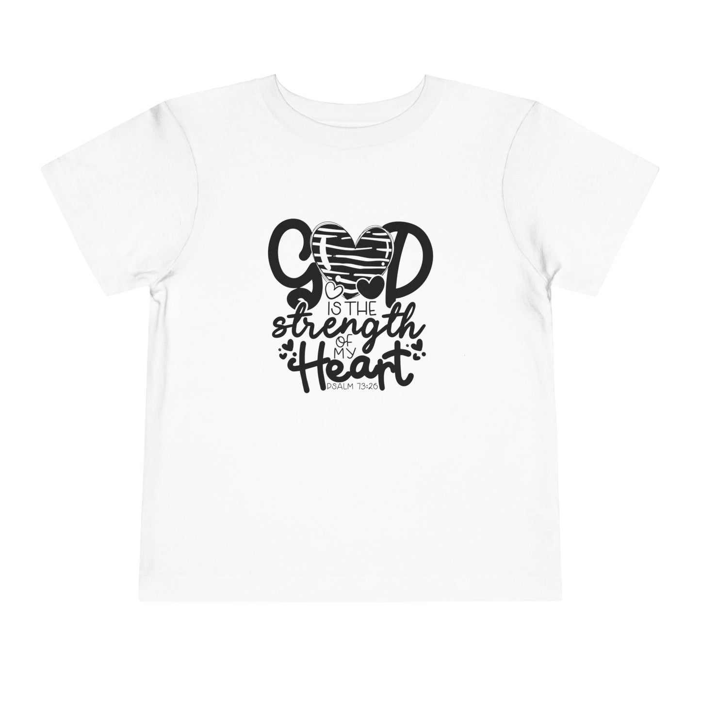 God Is The Strength Of My Heart Christian Toddler T-Shirt