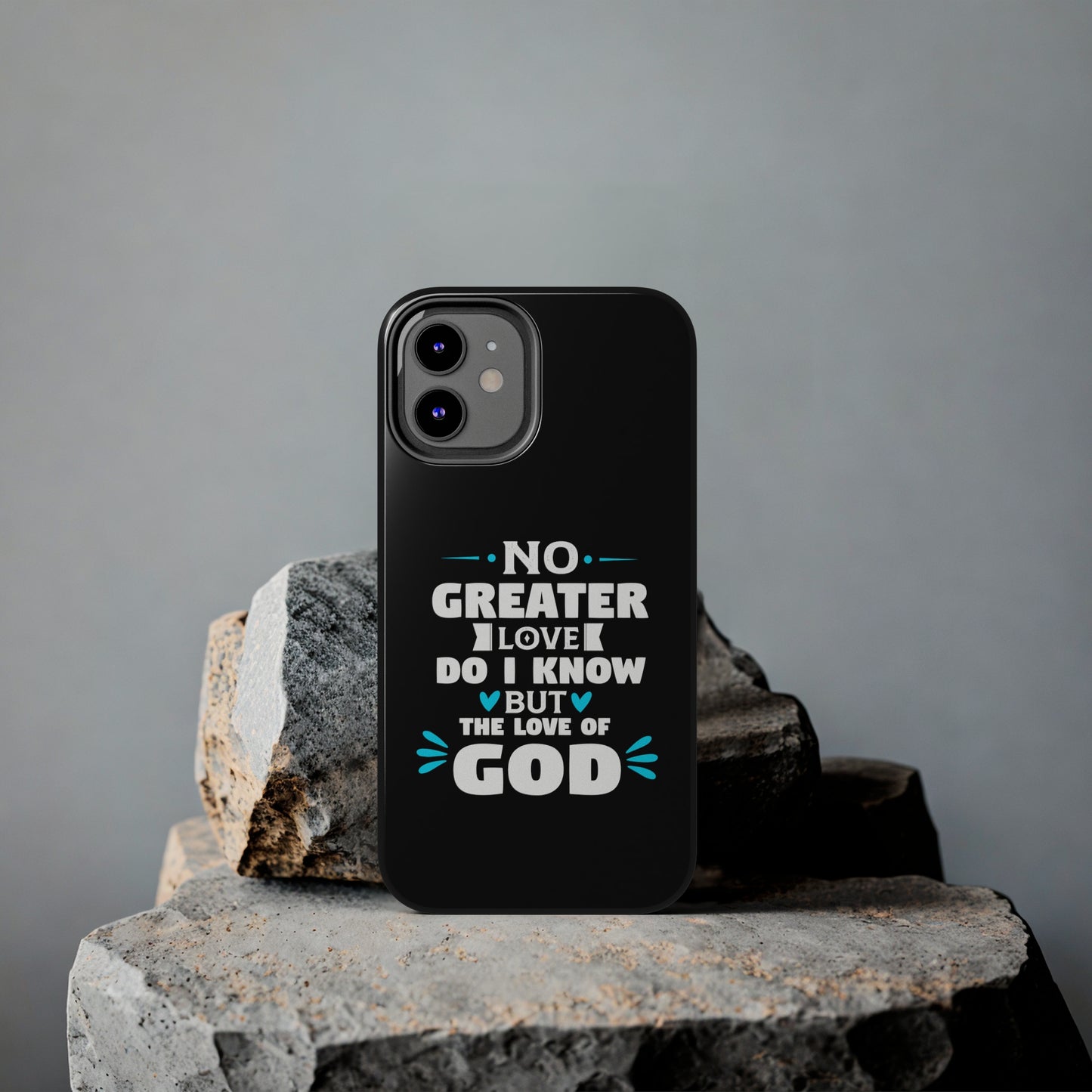 No Greater Love Do I Know But The Love Of God Tough Phone Cases, Case-Mate