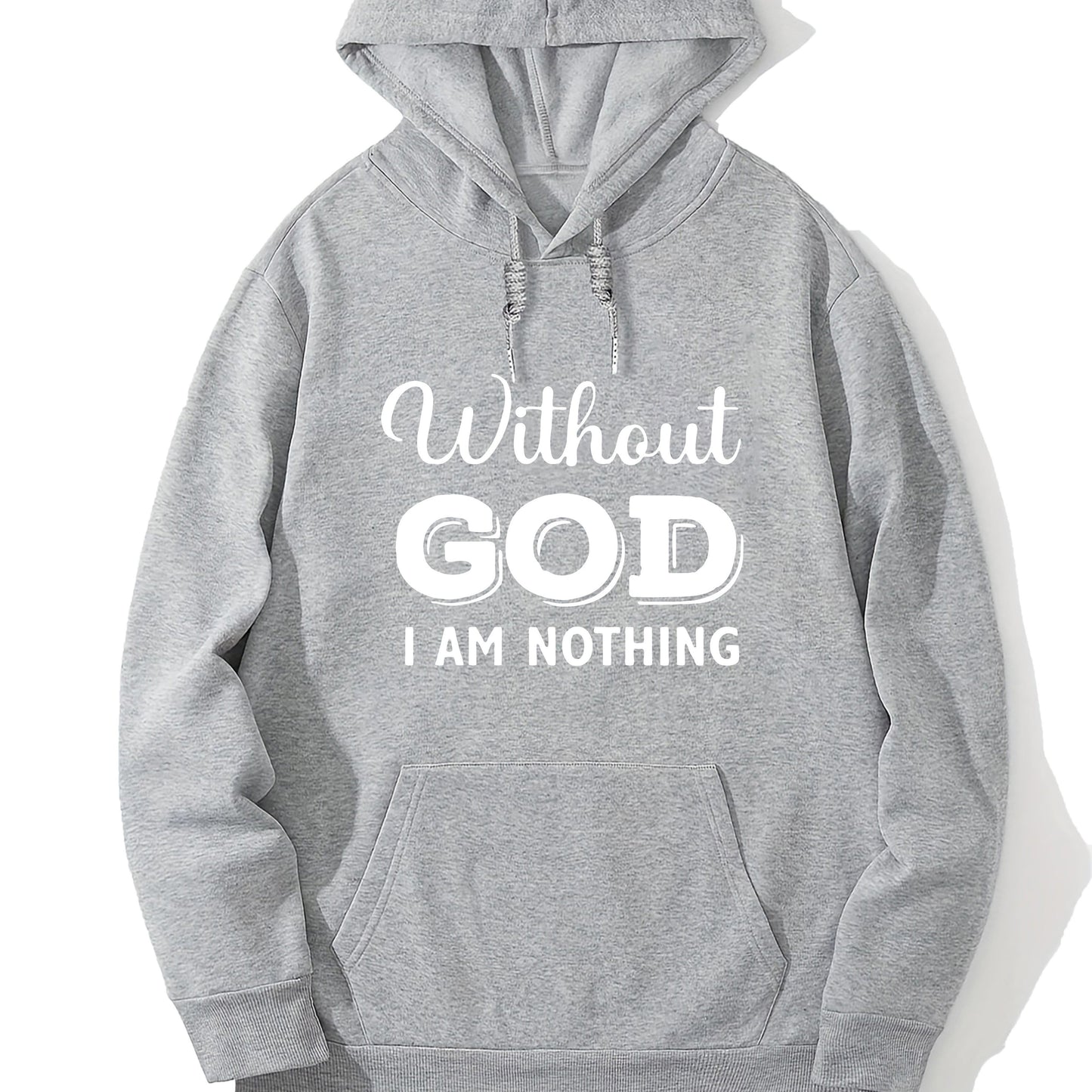 Without GOD I Am Nothing Men's Christian Pullover Hooded Sweatshirt claimedbygoddesigns