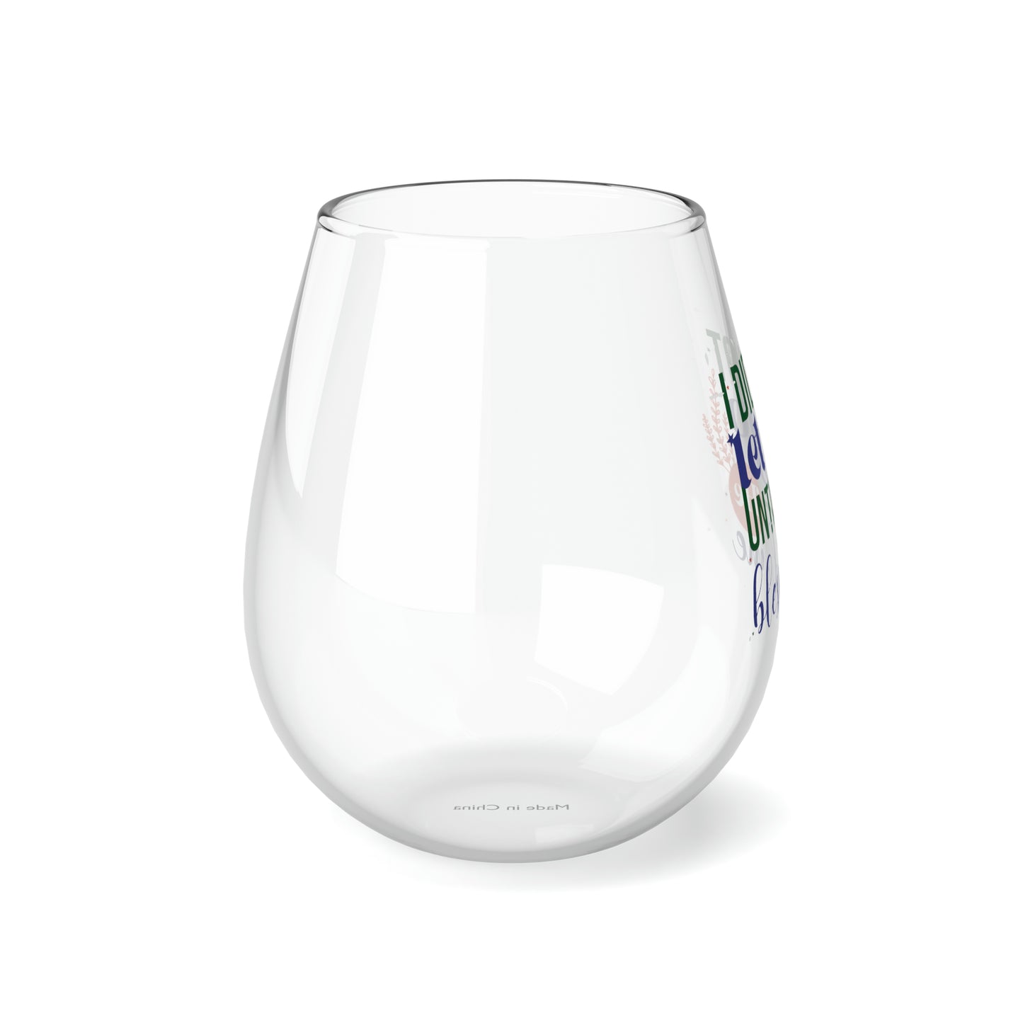 I Did Not Let Go Until He Blessed Me Stemless Wine Glass, 11.75oz