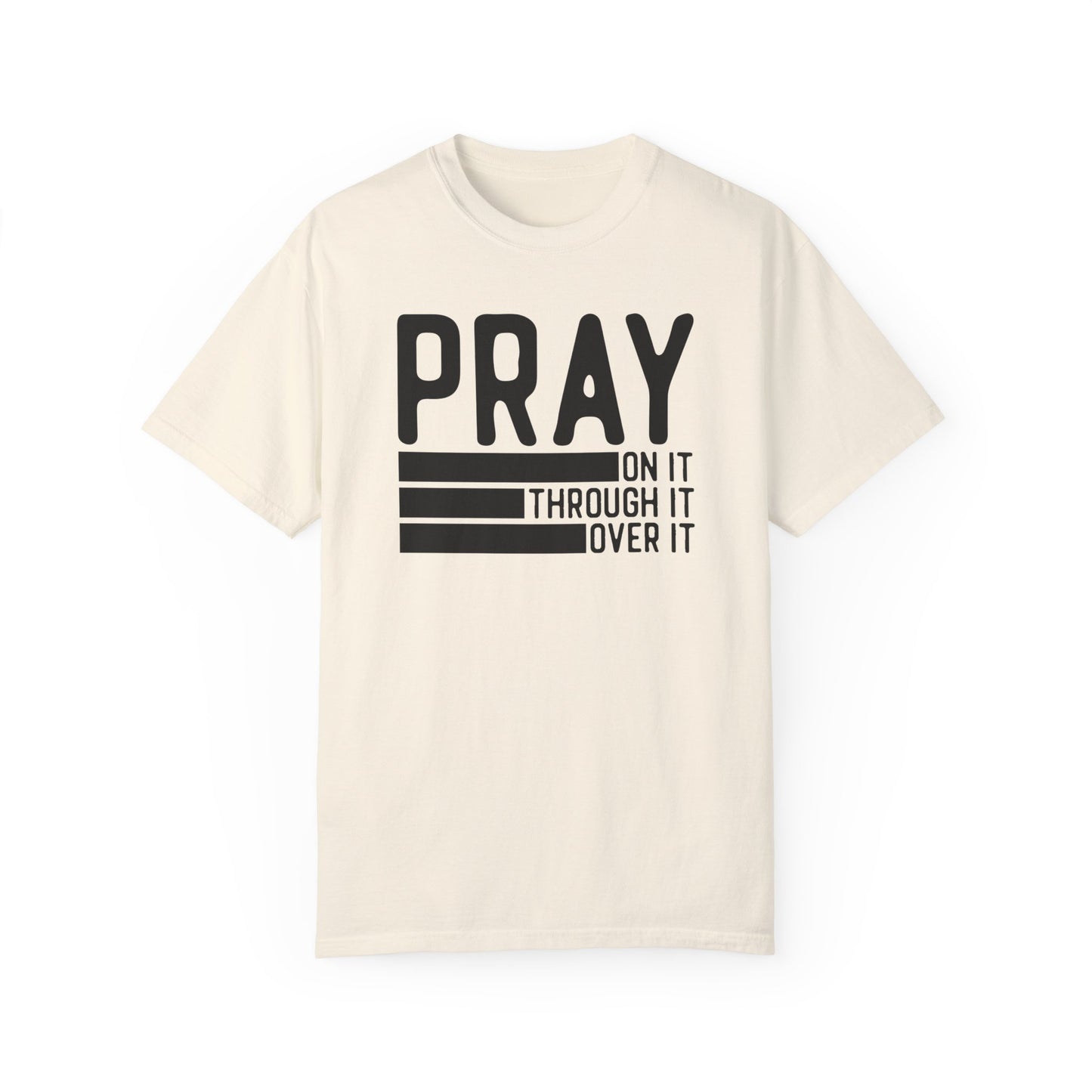 Pray On It Through It Over It Because Adulting Is Hard Without Jesus Unisex Christian T-shirt