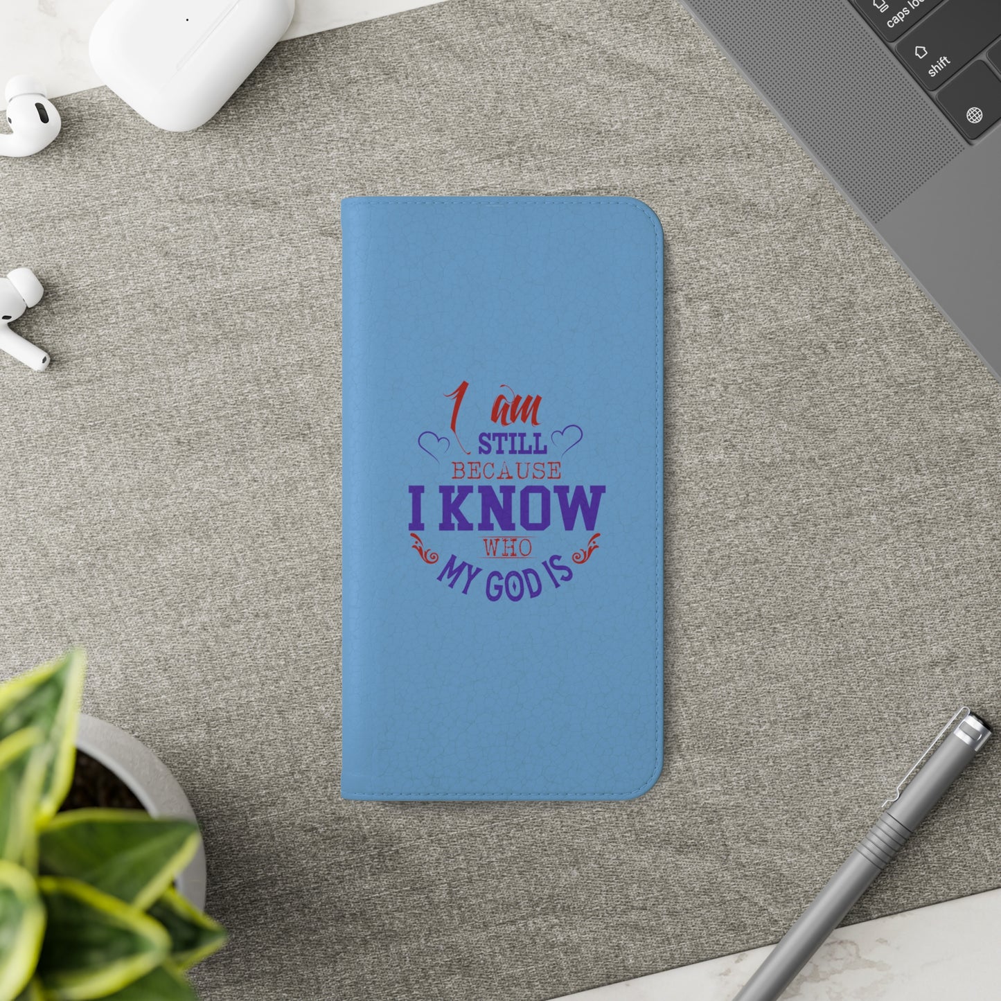 I Am Still Because I Know Who My God Is Phone Flip Cases