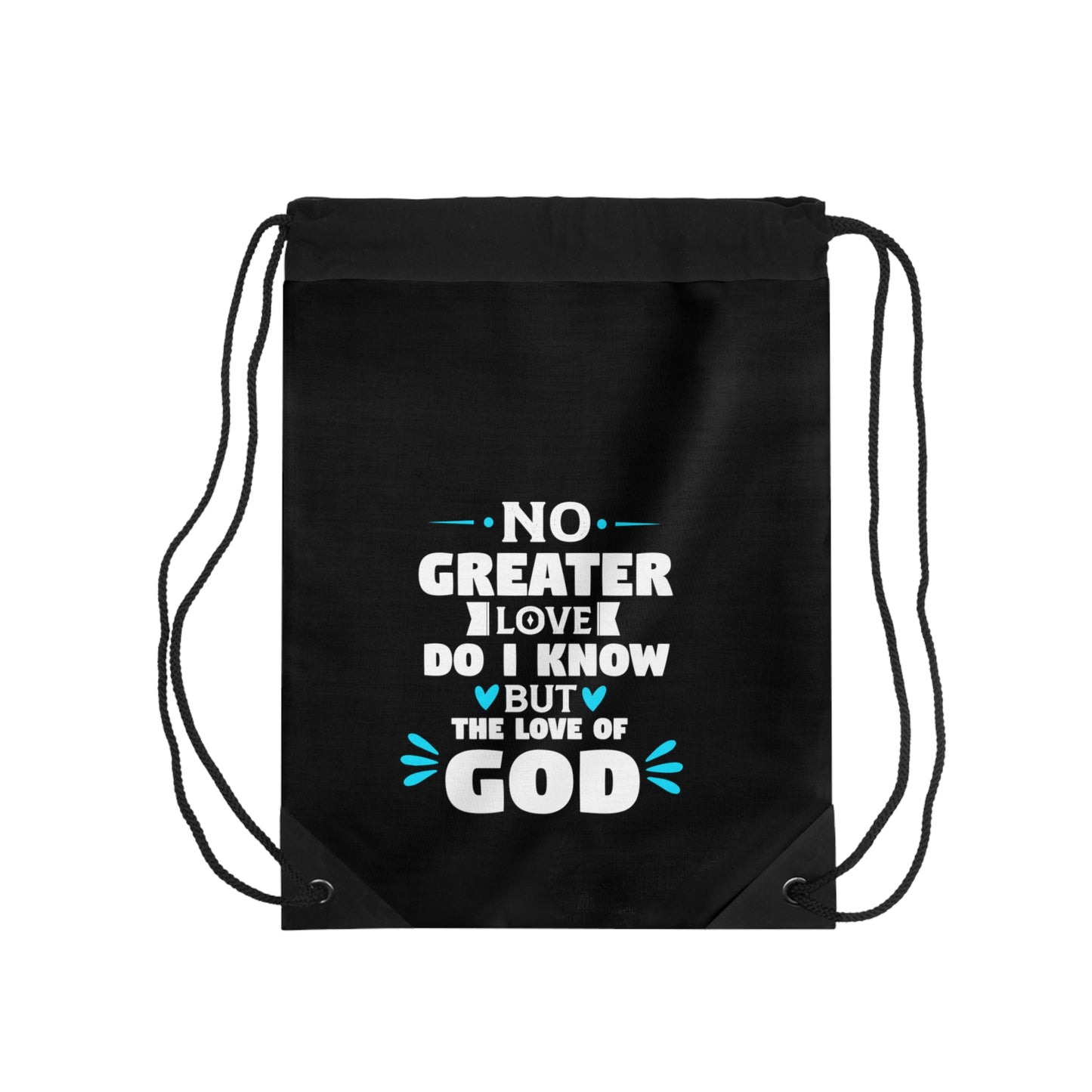 No Greater Love Do I Know But The Love Of God Drawstring Bag