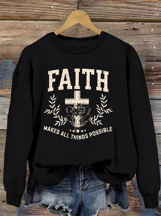 Faith Makes All Things Possible Women's Christian Pullover Sweatshirt claimedbygoddesigns