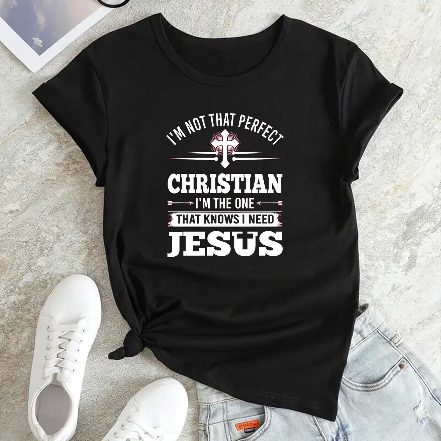 I'm Not That Perfect Christian I'm The One That Knows I Need Jesus Plus Size Women's Christian T-shirt claimedbygoddesigns