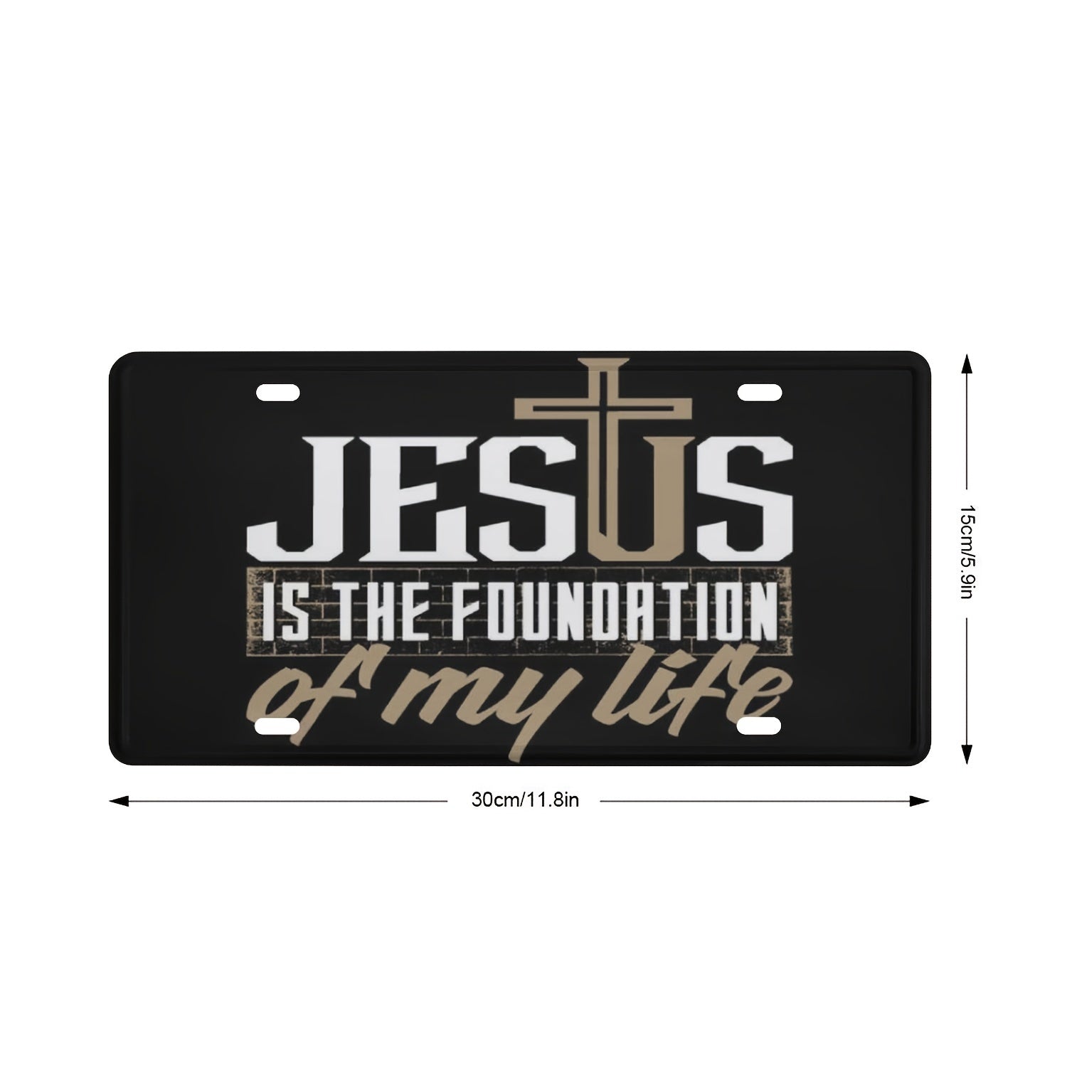 Jesus Is Foundation Of My Life Christian Front License Plate, 6 X 12 Inch claimedbygoddesigns