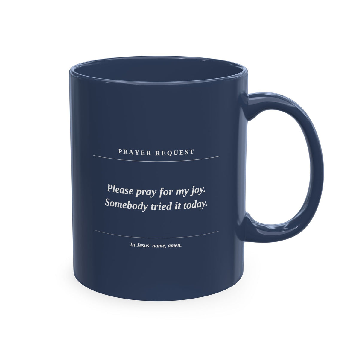 Prayer Request Ceramic Mug — "Please Pray for My Joy" Inspirational Coffee Cup