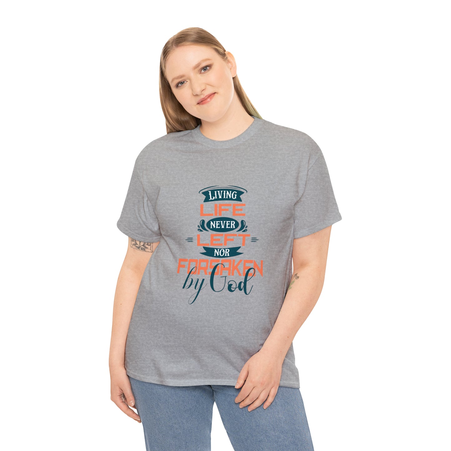 Living Life Never Left Nor Forsaken By God Unisex Heavy Cotton Tee