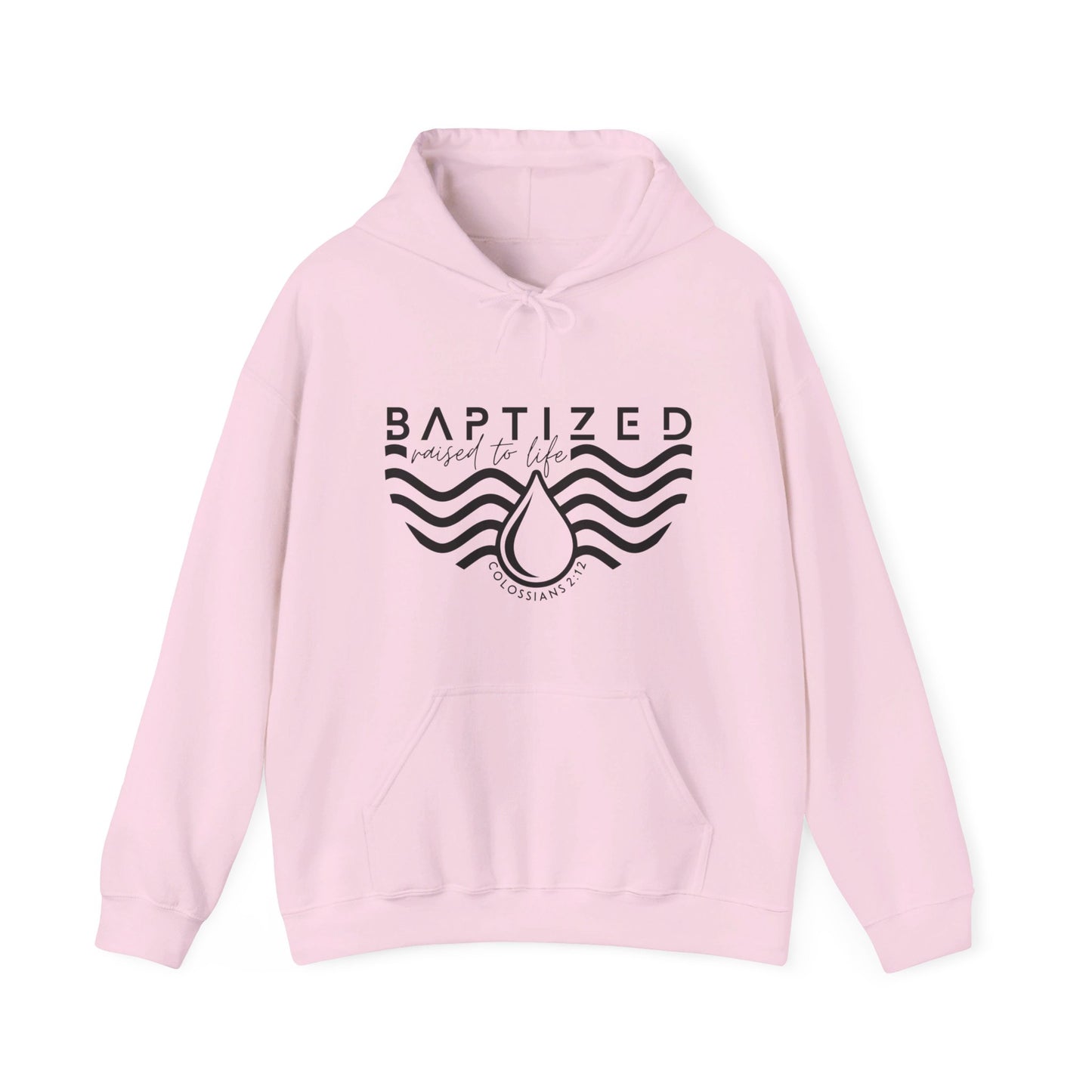 Baptized Raised To Life Unisex Christian Pullover Hooded Sweatshirt