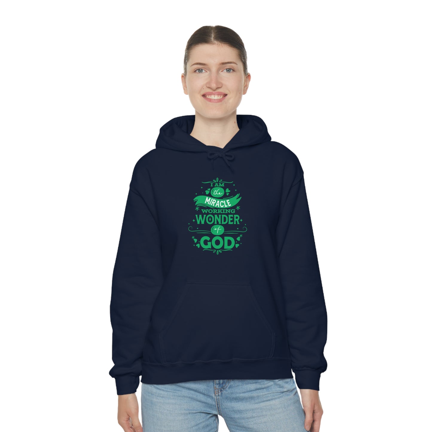 I Am The Miracle Working Wonder Of God Unisex Hooded Sweatshirt