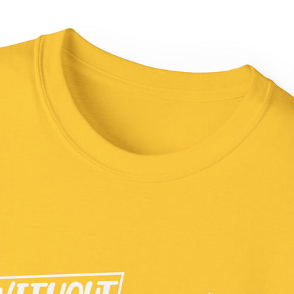 Without Jesus I Am Nothing Unisex Christian Ultra Cotton Tee Printify