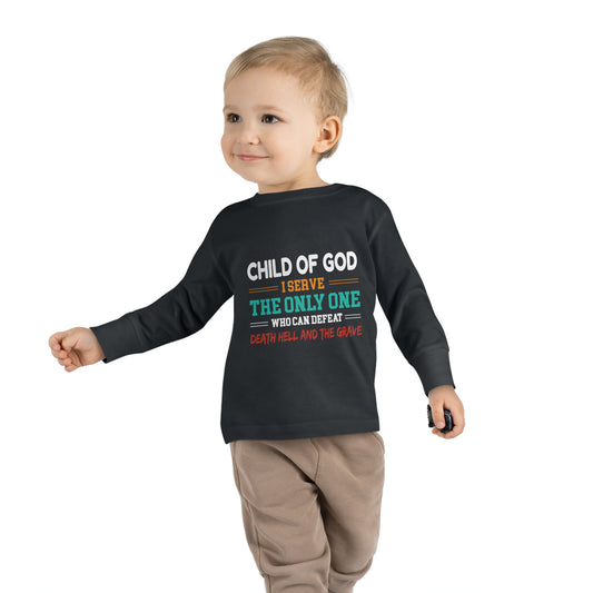 Child Of God I Serve The Only One Who Can Defeat Death Hell And The Grave Toddler Christian Sweatshirt Printify
