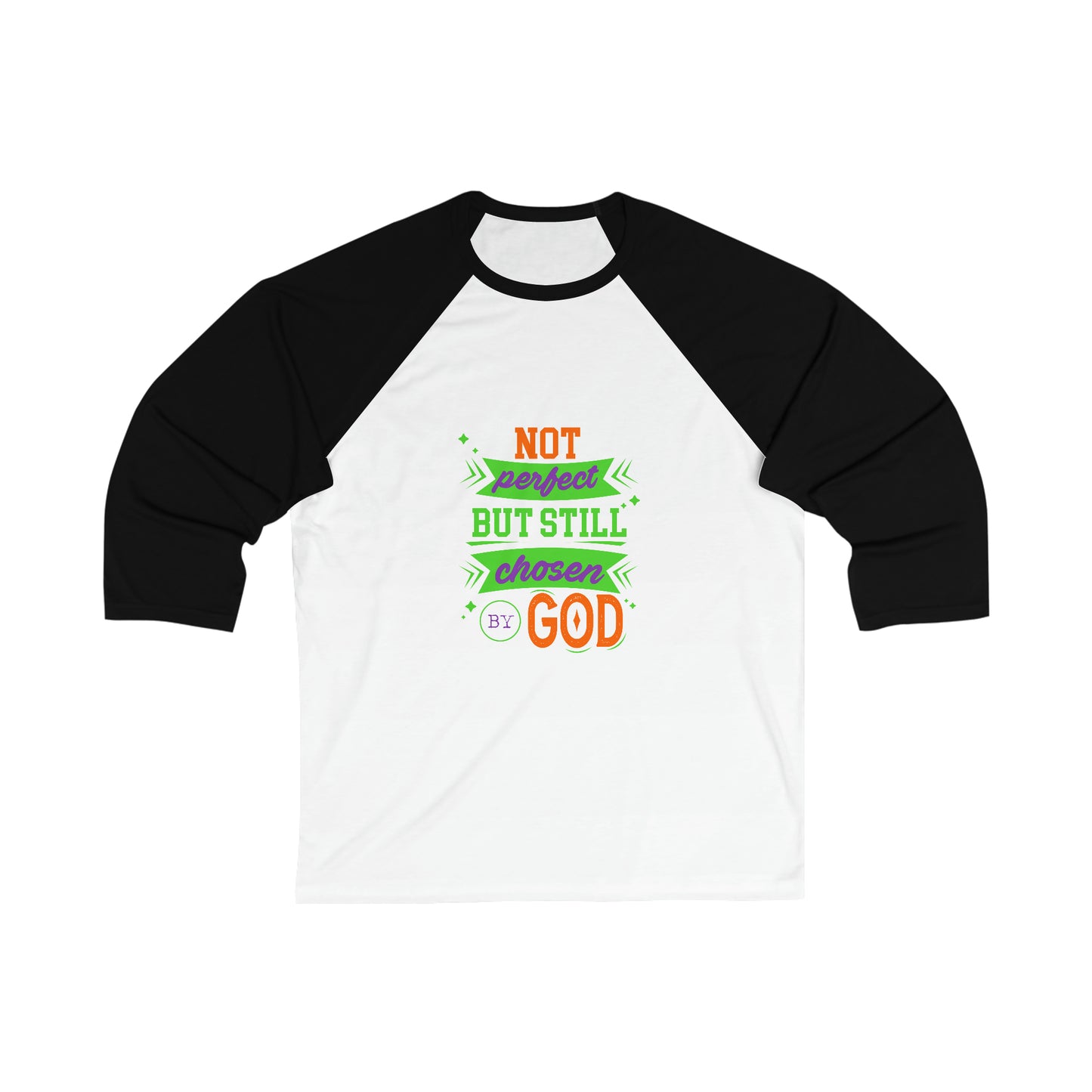 Not Perfect But Still Chosen By God Unisex 3\4 Sleeve Baseball Tee