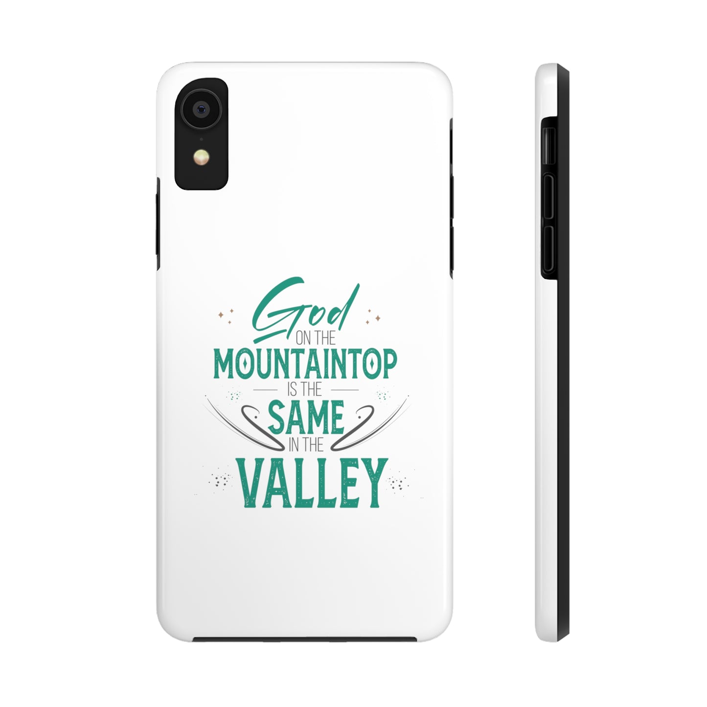 God At The Mountaintop Is The Same In The Valley Tough Phone Cases, Case-Mate