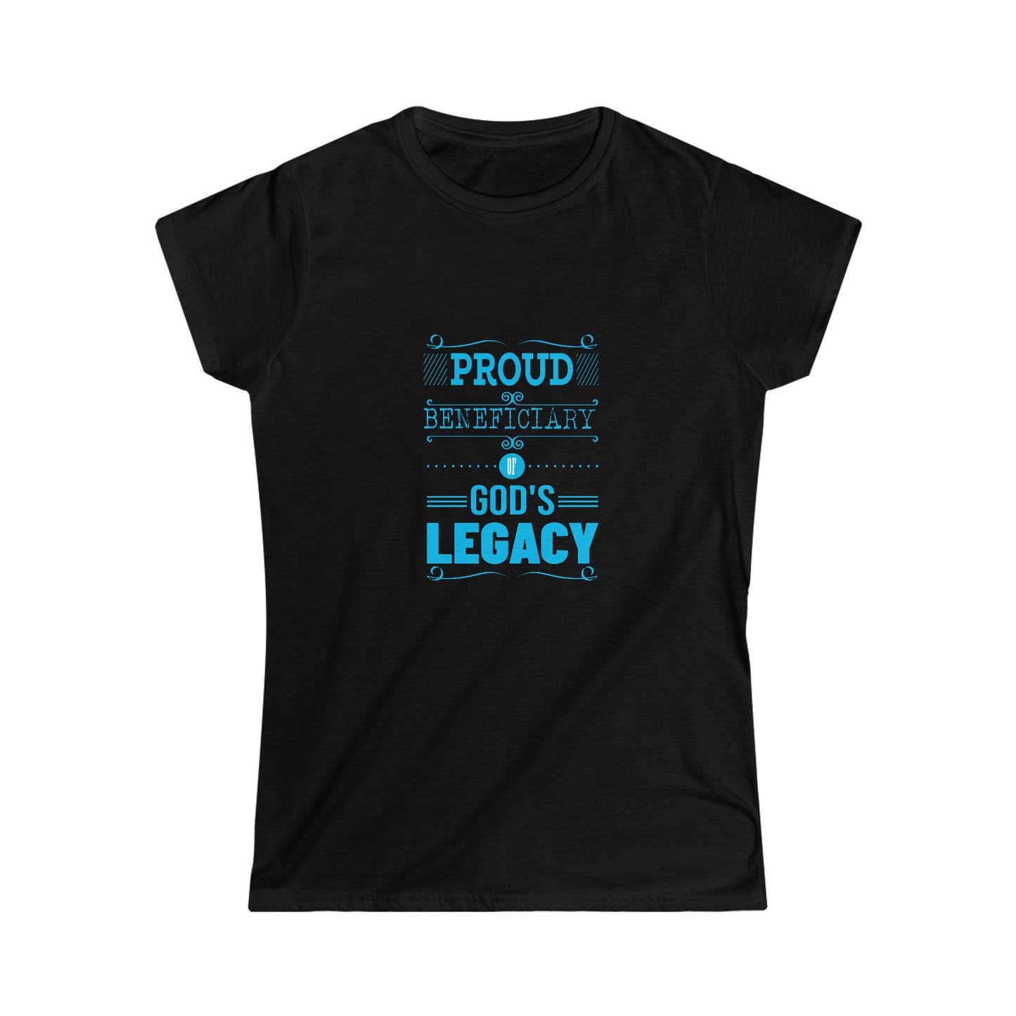 Proud Beneficiary Of God's Legacy Women's T-shirt