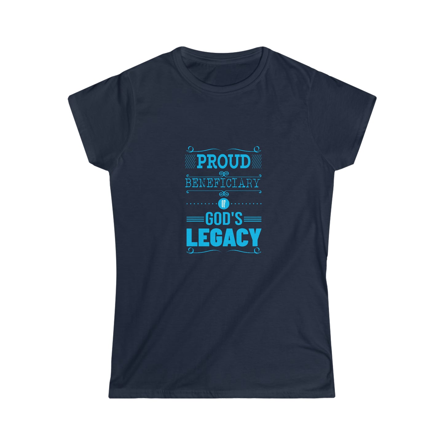 Proud Beneficiary Of God's Legacy Women's T-shirt