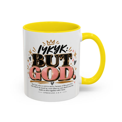 Accent Coffee Mug - “IYKYK But God” Inspirational Christian Coffee Mug (11/15oz)