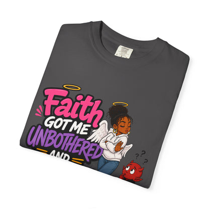 Faith Got Me Unbothered T-Shirt — Christian Inspirational Graphic Tee - ClaimedbyGodDesigns