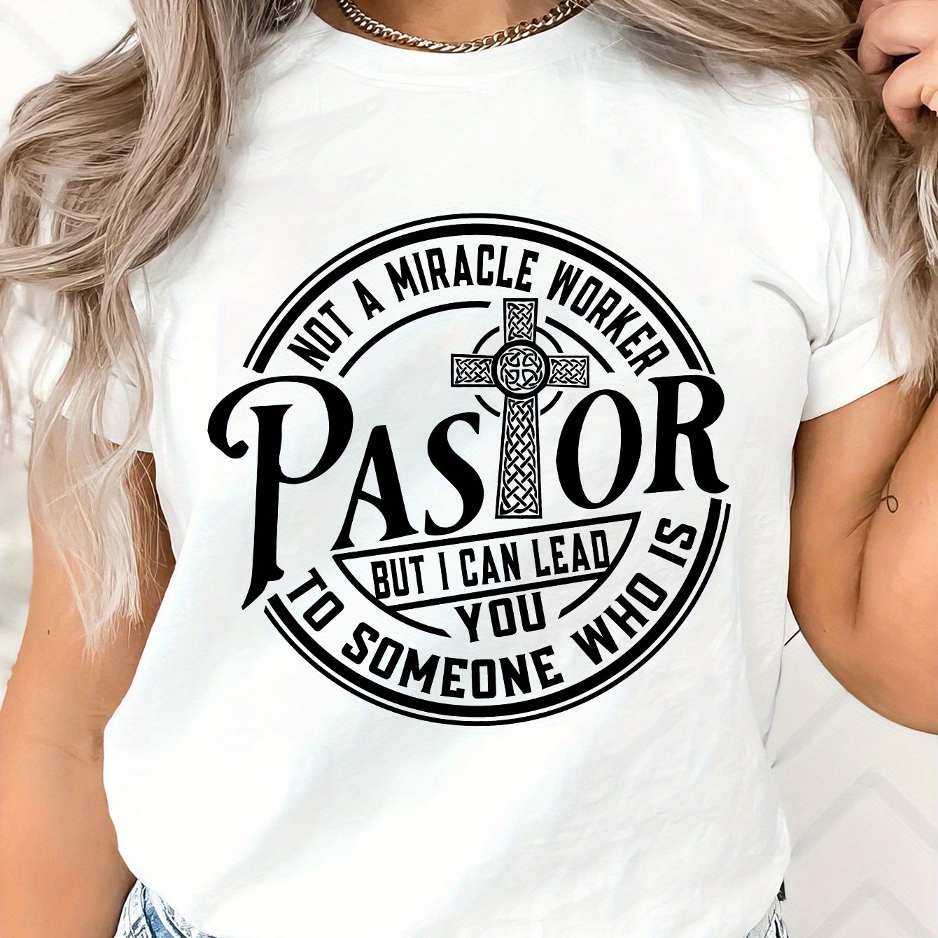 Pastor: Not A Miracle Worker But I Can Lead You To Someone Who Is Women's Christian T-shirt claimedbygoddesigns