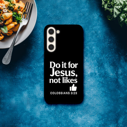 Do It For Him Not Likes Christian Samsung Tough Phone Case case - ClaimedbyGodDesigns