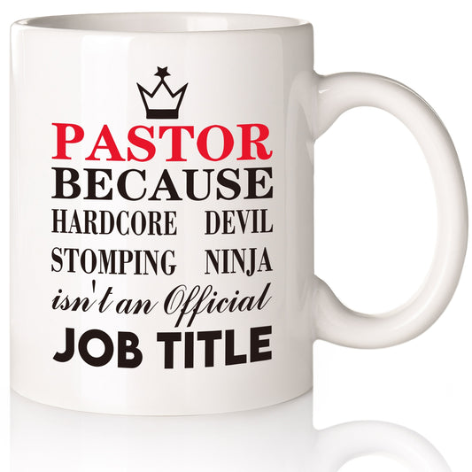 Pastor Because Hardcore Devil Stomping Ninja Isn't An Official Job Title Christian White Ceramic Mug claimedbygoddesigns