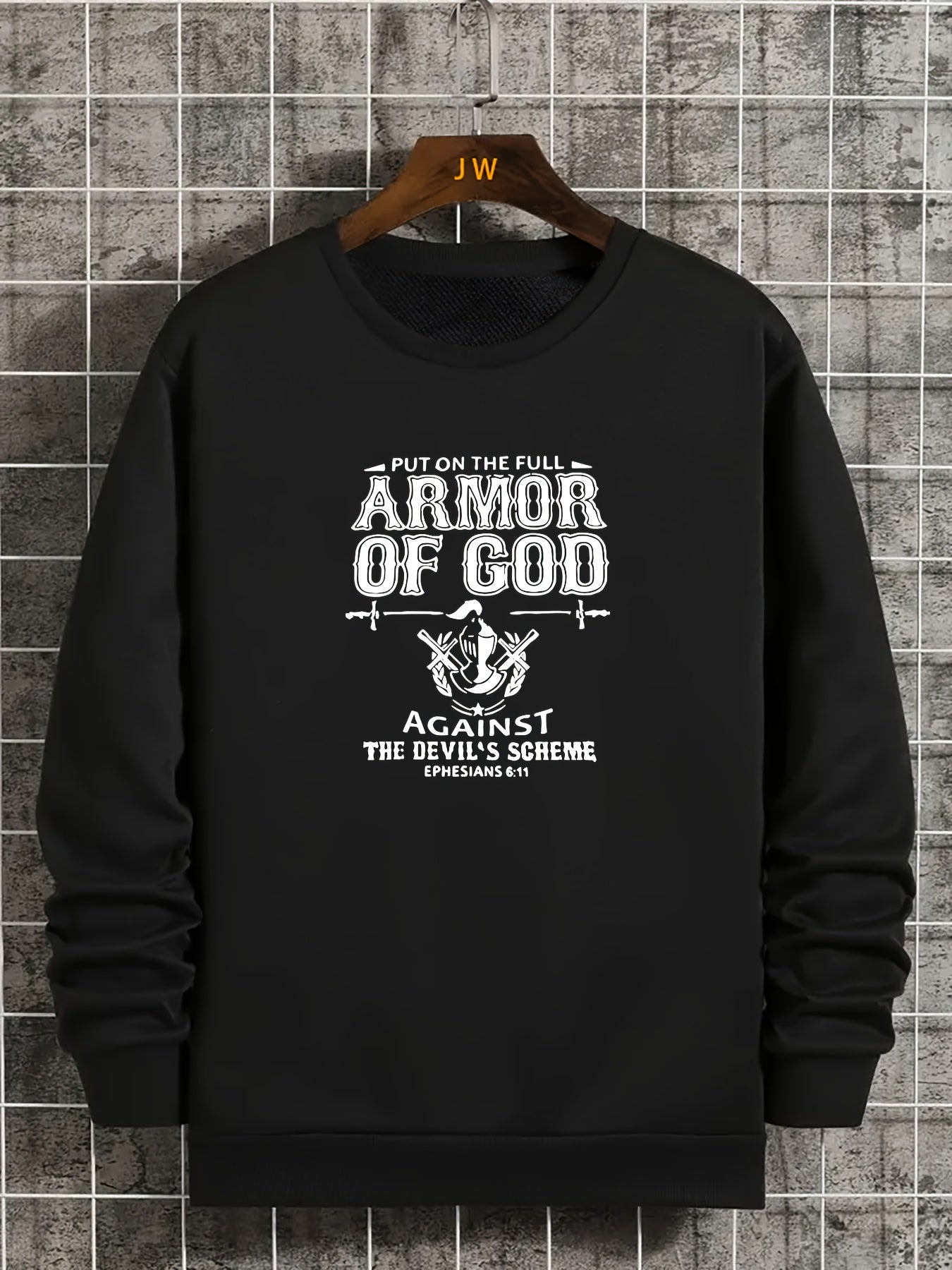 Ephesians 6:11 Put On The Full ARMOR OF GOD Against The Devil's Scheme Men's Christian Pullover Sweatshirt claimedbygoddesigns