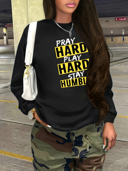 Pray Hard Play Hard Stay Humble Women's Christian Pullover Sweatshirt claimedbygoddesigns