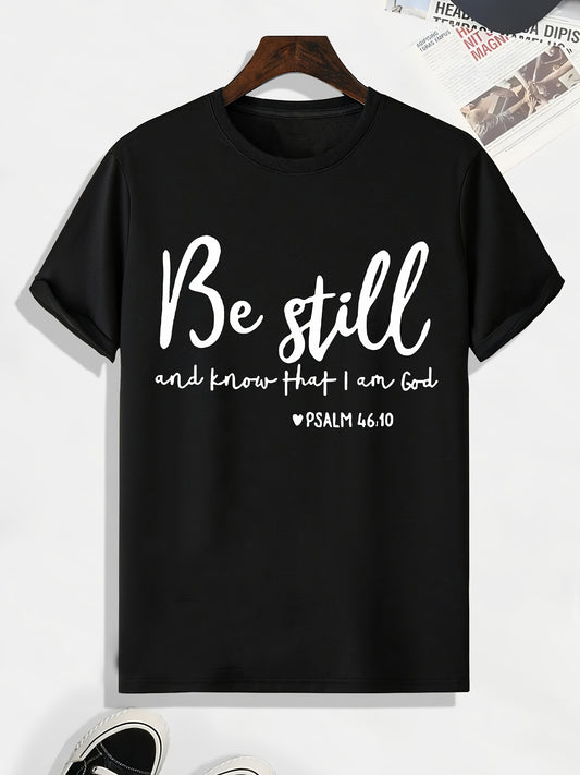 Psalm 46:10 BE STILL & Know That I Am God Men's Christian T-shirt claimedbygoddesigns
