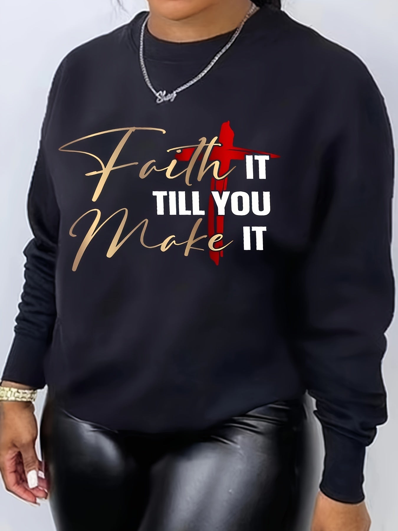 Faith It Till You Make It Women's Christian Pullover Sweatshirt claimedbygoddesigns