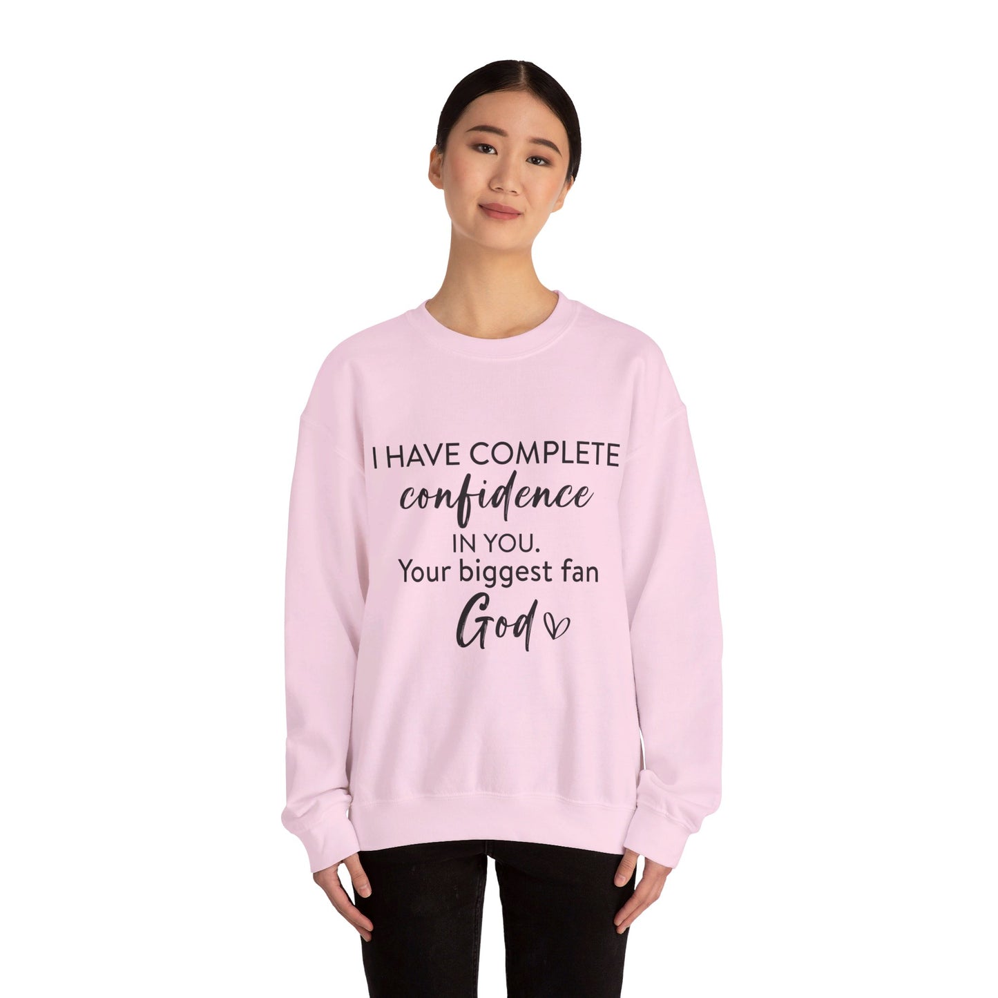 I Have Complete Confidence In You Your Biggest Fan God Unisex Heavy Blend™ Crewneck Christian Sweatshirt