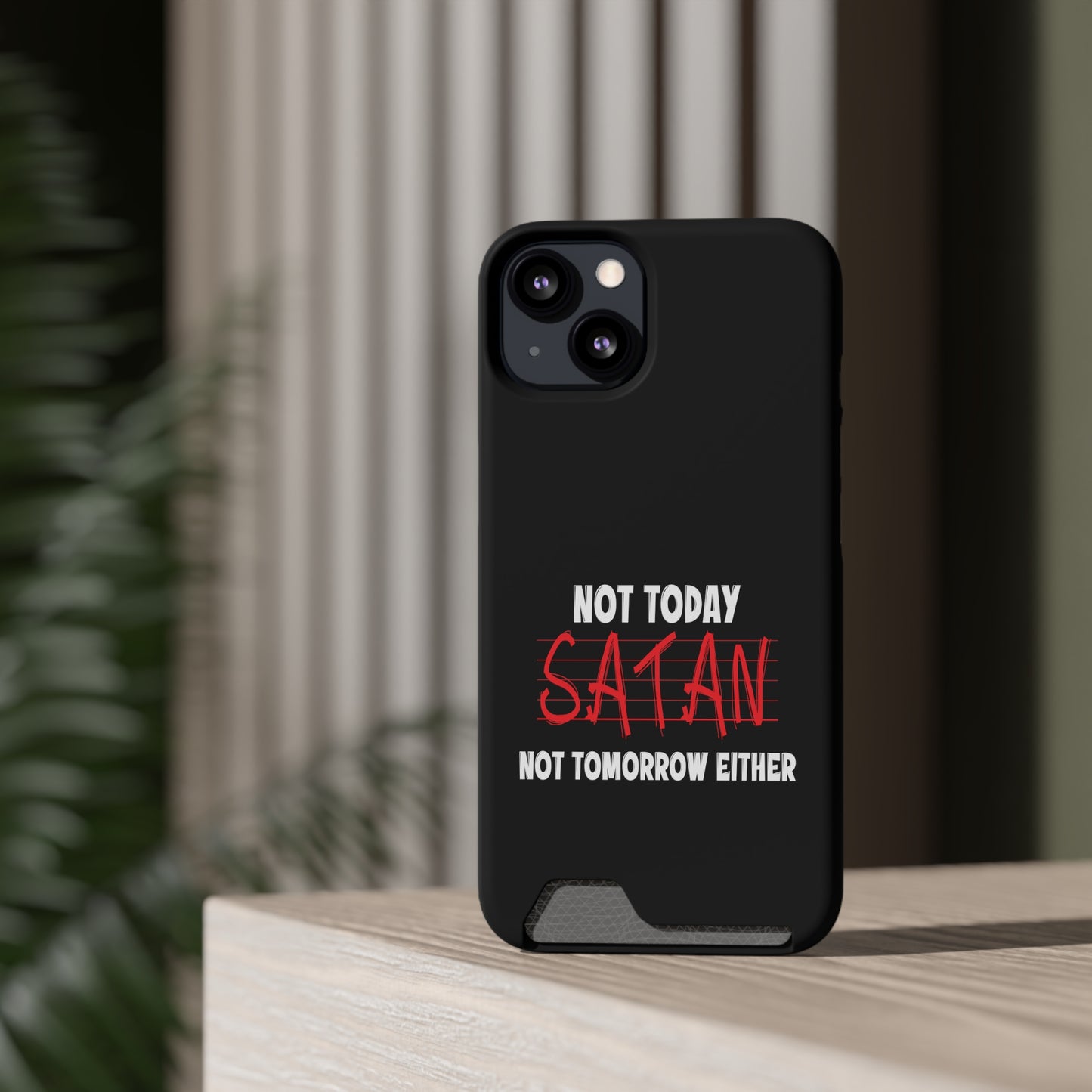 Not Today Satan Not Tomorrow Either Christian Phone Case With Card Holder Printify